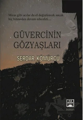 Güvercinin Gözyaşları – Serdar Kömürcü – Na Yayınları kitap kapağı