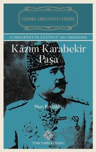 Kazım Karabekir Paşa – Nuri Köstüklü – Türk Tarih Kurumu Yayınları kitap kapağı