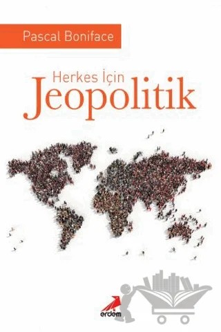 Herkes İçin Jeopolitik – Pascal Boniface – Erdem Yayınları kitap kapağı