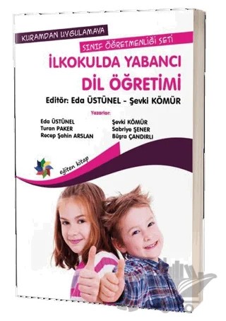 Kuramdan Uygulamaya Sınıf Öğretmenliği Seti - İlkokulda Yabancı Dil Öğretimi – Büşra Çandırlı, Eda Üstünel, Recep Şahin Arslan, Sabriye Şener, Şevki Kömür, Turan Paker – Eğiten Kitap kitap kapağı