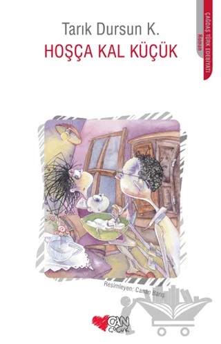 Hoşça Kal Küçük – Tarık Dursun K. – Can Çocuk Yayınları kitap kapağı