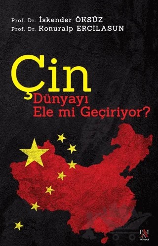Çin Dünyayı Ele mi Geçiriyor? – İskender Öksüz, Konuralp Ercilasun – Panama Yayıncılık kitap kapağı