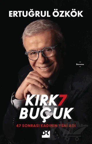 Kırk 7 Buçuk - 47 Sonrası Kadının Yeni Adı – Ertuğrul Özkök – Doğan Kitap kitap kapağı