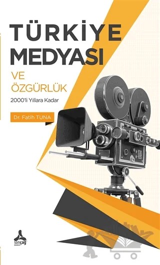 Türkiye Medyası ve Özgürlük – Fatih Tuna – Sonçağ Yayınları kitap kapağı
