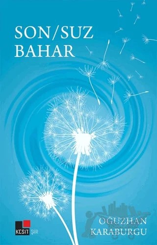 Son/Suz Bahar – Oğuzhan Karaburgu – Kesit Yayınları kitap kapağı