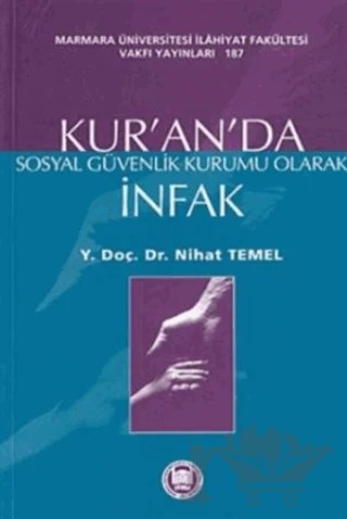 Kur’an’da Sosyal Güvenlik Kurumu Olarak İnfak – Nihat Temel – Marmara Üniversitesi İlahiyat Fakültesi Vakfı kitap kapağı