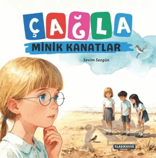 Çağla - Minik Kanatlar – Sevim Sezgün – Klasikhane Çocuk kitap kapağı