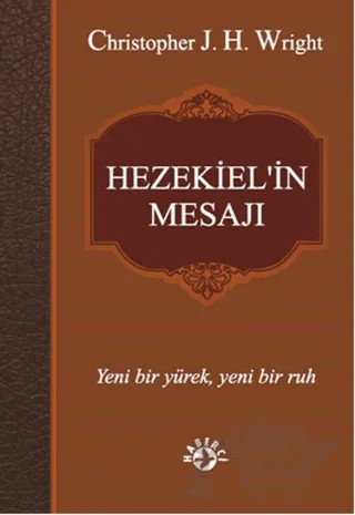 Hezekiel'in Mesajı – Christopher J. H. Wright – Haberci Basın Yayın kitap kapağı