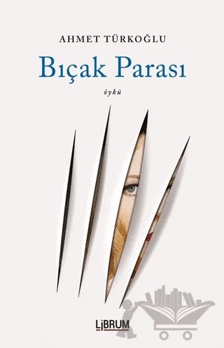Bıçak Parası – Ahmet Türkoğlu – Librum Kitap kitap kapağı