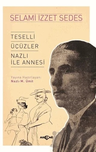 Teselli Üçüzler Nazlı İle Annesi – Selami İzzet Sedes – Akçağ Yayınları kitap kapağı
