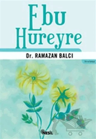Ebu Hureyre – Ramazan Balcı – Nesil Yayınları kitap kapağı