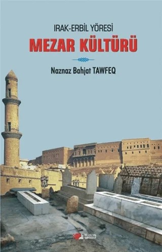 Irak Erbil Yöresi Mezar Kültürü – Naznaz Bahjat Tawfeq – Berikan Yayınevi kitap kapağı