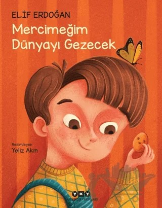 Mercimeğim Dünyayı Gezecek – Elif Erdoğan – Yapı Kredi Yayınları kitap kapağı