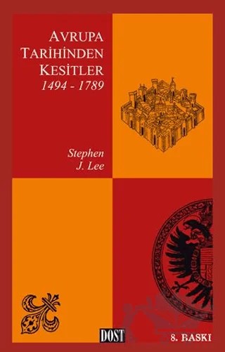 Avrupa Tarihinden Kesitler 1494-1789 – Stephen J. Lee – Dost Kitabevi Yayınları kitap kapağı