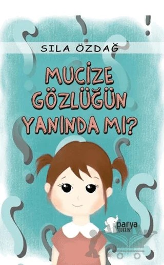 Mucize Gözlüğün Yanında Mı? – Sıla Özdağ – Parya Kitap kitap kapağı