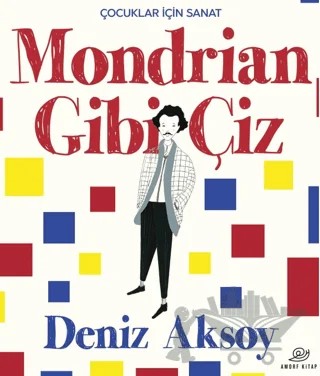 Mondrian Gibi Çiz – Deniz Aksoy – Amorf Kitap kitap kapağı