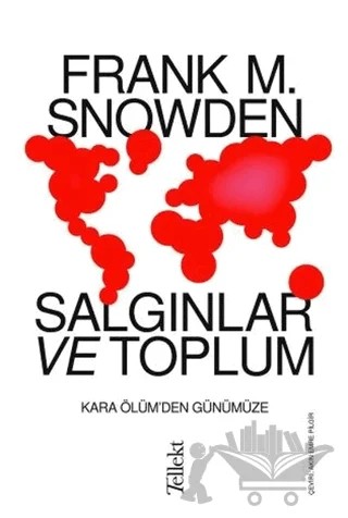 Salgınlar ve Toplum – Frank M. Snowden – Tellekt kitap kapağı
