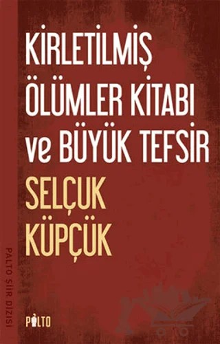 Kirletilmiş Ölümler Kitabı ve Büyük Tefsir – Selçuk Küpçük – Şule Yayınları kitap kapağı