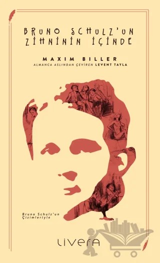 Bruno Schulz'un Zihninin İçinde – Maxim Biller – Livera Yayınevi kitap kapağı