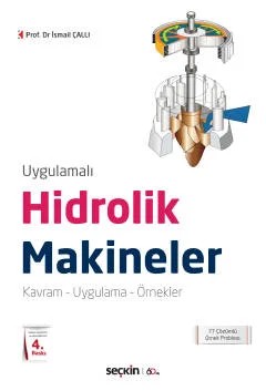 UygulamalıHidrolik Makineleri Kavram – Uygulama – Örnekler – İsmail Çallı – Seçkin Yayıncılık kitap kapağı