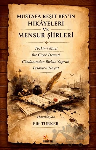 Mustafa Reşit Bey’in Hikâyeleri ve Mensur Şiirleri – Elif Türker – Kriter Yayınları kitap kapağı