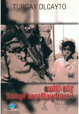 Sahi Siz Hangi Taraftaydınız? – Turgay Olcayto – Ozan Yayıncılık kitap kapağı
