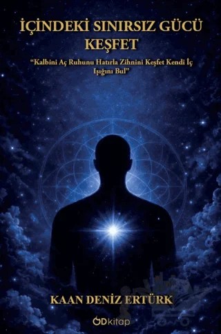 İçindeki Sınırsız Gücü Keşfet – Kaan Deniz Ertürk – Od Kitap kitap kapağı