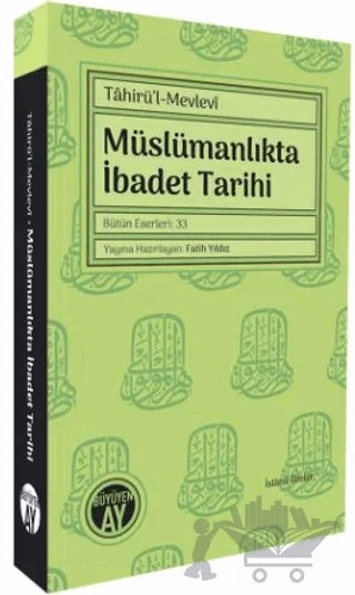 Tahirü’l - Mevlevi Müslümanlıkta İbadet Tarihi – Fatih Yıldız – Büyüyen Ay Yayınları kitap kapağı