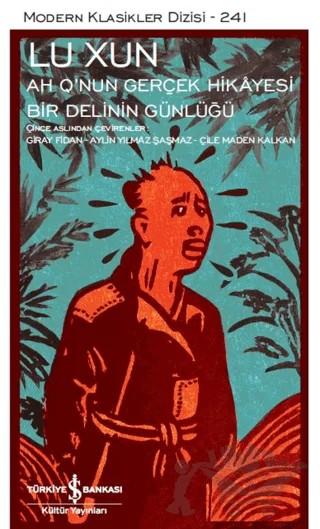 Ah Q’nun Gerçek Hikâyesi ile Bir Delinin Günlüğü – Lu Xun – İş Bankası Kültür Yayınları kitap kapağı