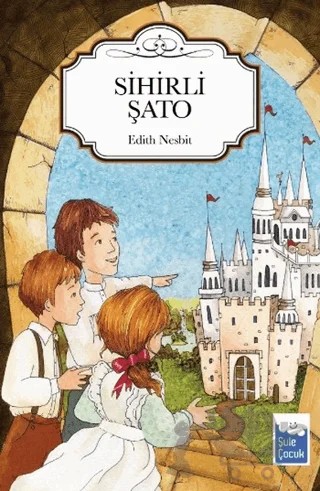 Sihirli Şato – Edith Nesbit – Şule Yayınları kitap kapağı