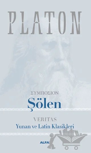 Şölen: Veritas Yunan ve Latin Klasikleri – Platon (Eflatun) – Alfa Yayınları kitap kapağı
