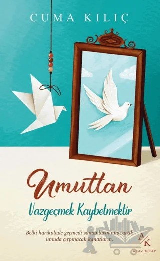 Umuttan Vazgeçmek Kaybetmektir – Cuma Kılıç – Araz Kitap kitap kapağı
