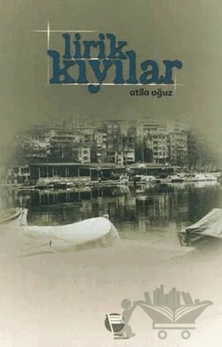 Lirik Kıyılar – Atila Oğuz – Belge Yayınları kitap kapağı