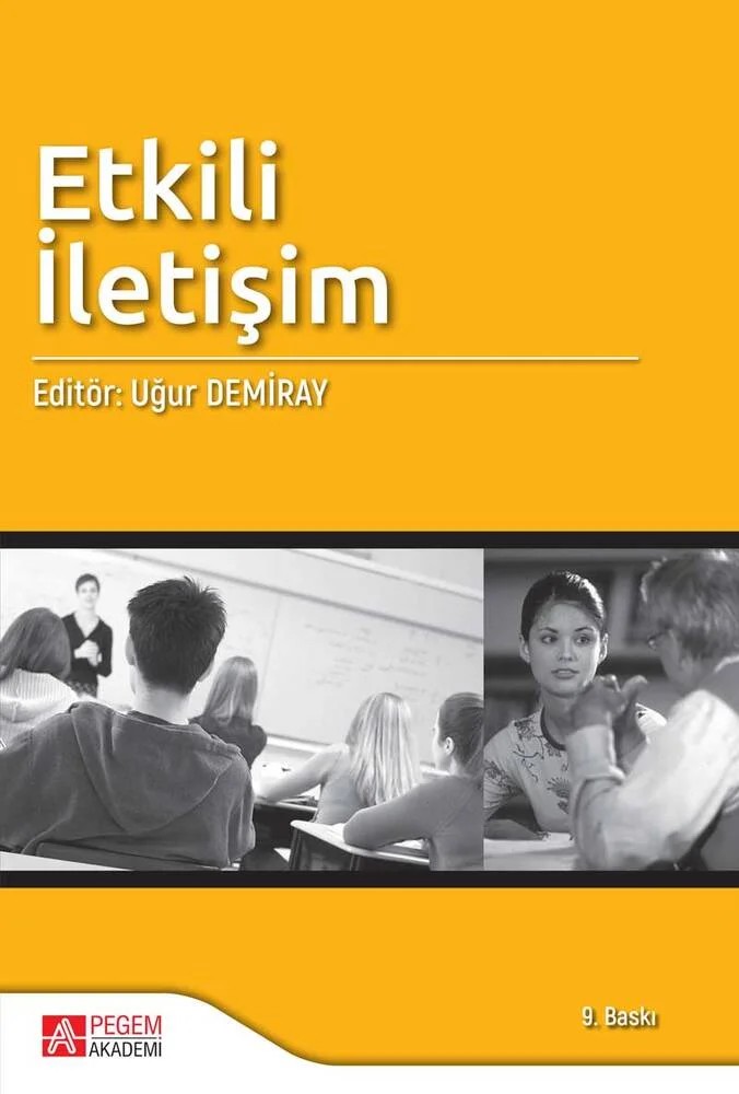 Etkili İletişim – Uğur Demiray, A. Haluk Yüksel, Dursun Gökdağ, Erhan Eroğlu, R. Ayhan Yılmaz – Pegem Akademi Yayıncılık kitap kapağı