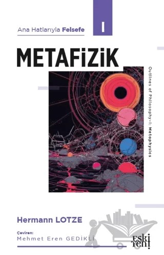 Ana Hatlarıyla Felsefe - I Metafizik – Hermann Lotze – Eski Yeni Yayınları kitap kapağı