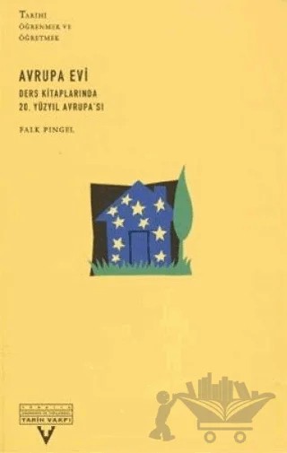 Avrupa Evi Ders Kitaplarında 20. Yüzyıl Avrupa’sı – Falk Pingel – Tarih Vakfı Yurt Yayınları kitap kapağı