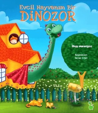 Evcil Hayvanım Bir Dinozor – İlkay Marangoz – Yeşil Dinozor kitap kapağı