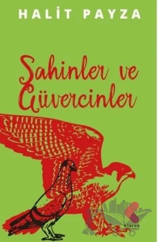 Şahinler ve Güvercinler – Halit Payza – Klaros Yayınları kitap kapağı