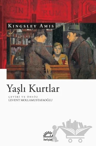 Yaşlı Kurtlar – Kingsley Amis – İletişim Yayınevi kitap kapağı