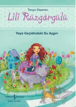 Lili Rüzgargülü – Tanya Stewner – İş Bankası Kültür Yayınları kitap kapağı