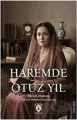 Haremde Otuz Yıl – Melek Hanım – Dorlion Yayınları kitap kapağı