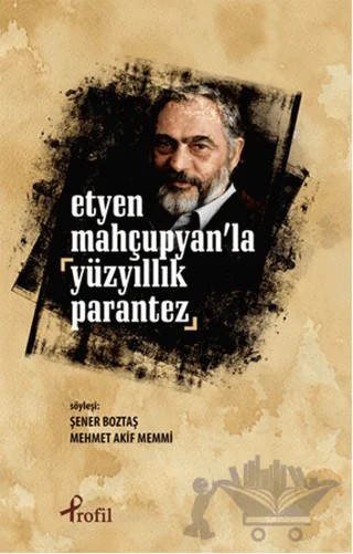 Etyen Mahçupyan'la Yüzyıllık Parantez – Kolektif – Profil Kitap kitap kapağı