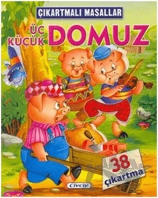 Çıkartmalı Masallar - Üç Küçük Domuz – Kolektif – Çiçek Yayıncılık kitap kapağı