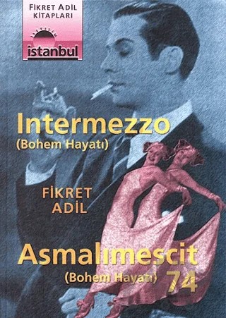 Asmalımescit 74 - Intermezzo (Bohem Hayatı) – Fikret Adil – İletişim Yayınevi kitap kapağı