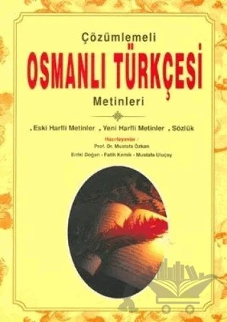 Çözümlemeli Osmanlı Türkçesi Metinleri – Mustafa Özkan – Çağrı Yayınları kitap kapağı