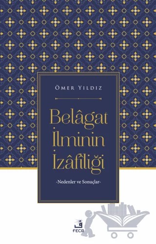 Belagat İlminin İzafiliği – Ömer Yıldız – Fecr Yayınları kitap kapağı