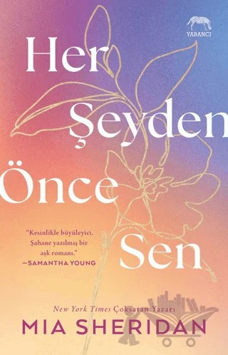 Her Şeyden Önce Sen – Mia Sheridan – Yabancı Yayınları kitap kapağı