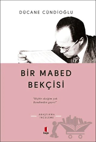 Bir Mabed Bekçisi – Dücane Cündioğlu – Kapı Yayınları kitap kapağı