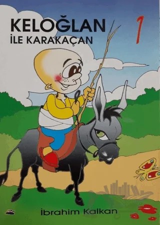 Keloğlan ile Karakaçan 1 – İbrahim Kalkan – Cağaloğlu Yayınevi kitap kapağı