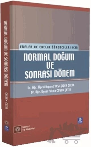 Normal Doğum ve Sonrası Dönem – Fatma Coşar Çetin, Kıymet Yeşilçiçek Çalık – İstanbul Tıp Kitabevi kitap kapağı